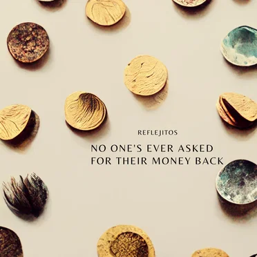 No One’s Ever Asked for Their Money Back