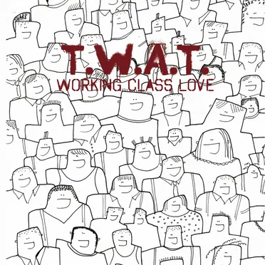 Working Class Love by T.W.A.T. - album cover