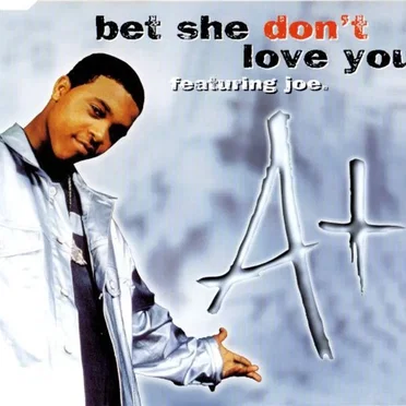 Bet She Don't Love You