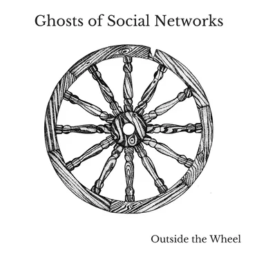 Outside The Wheel by Ghosts of Social Networks - album cover