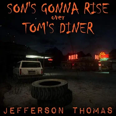Son's Gonna Rise Over Tom's Diner