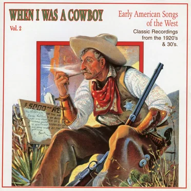 When I Was a Cowboy: Early American Songs of the West, Volume 2 by Various Artists - album cover