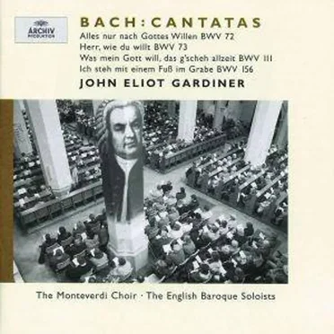 Cantatas for the 3rd Sunday after Epiphany: BWV 72, 73, 111, 156 (The Monteverdi Choir, The English Baroque Soloists feat. conductor: John Eliot Gardiner)
