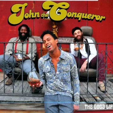 The Good Life by John the Conqueror - album cover