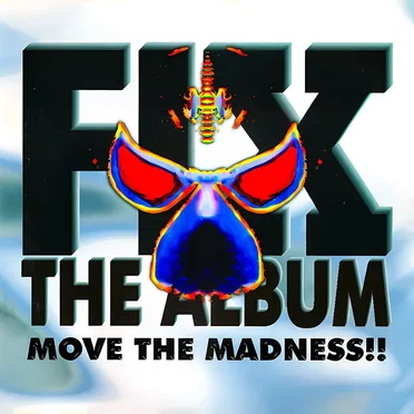 Fix the Album, Move the Madness!! by Various Artists - album cover