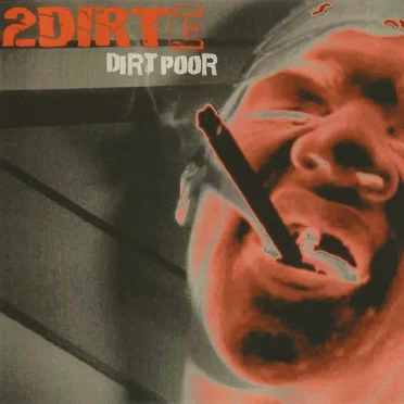 Dirt Poor by 2 Dirte - album cover