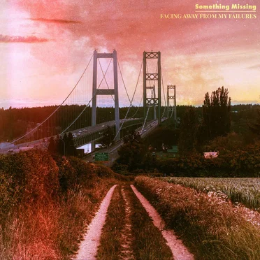 Facing Away From My Failures by Something Missing - album cover
