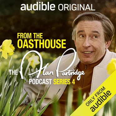 From the Oasthouse: The Alan Partridge Podcast (Series 4) by Alan Partridge - album cover