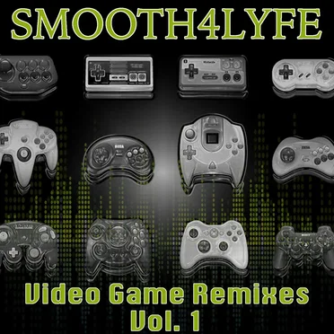 Video Game Remixes Vol. 1 by Smooth4Lyfe - album cover