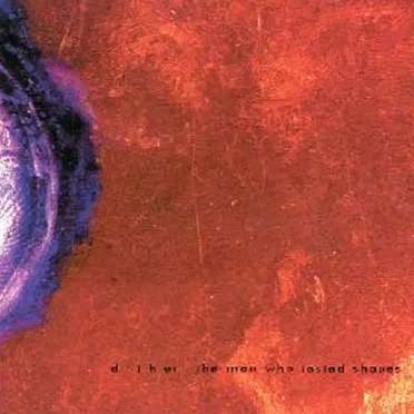 The Man Who Tasted Shapes by Dither - album cover