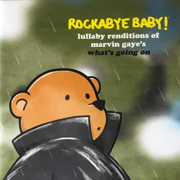 Rockabye Baby! Lullaby Renditions Of Marvin Gaye's What's Going On