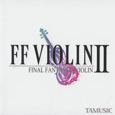 FF VIOLIN Ⅱ -FINAL FANTASTIC VIOLIN 2-