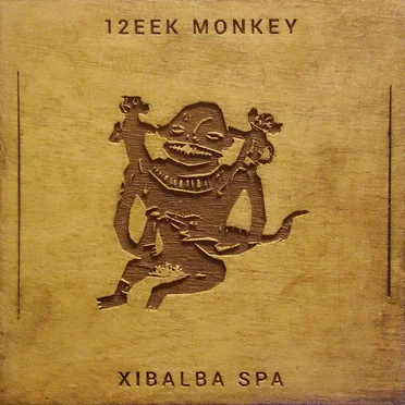 Xibalba spa by 12EEK Monkey - album cover