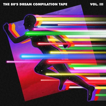 The 80’s Dream Compilation Tape, Volume 3 by Various Artists - album cover