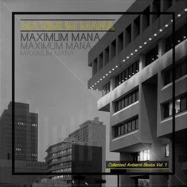 Collected Ambient Beats Vol. 1 by Maximum Mana - album cover