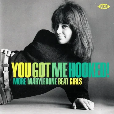 You Got Me Hooked! More Marylebone Beat Girls by Various Artists - album cover
