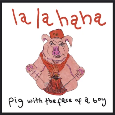 La La Ha Ha by Pig With the Face of a Boy - album cover