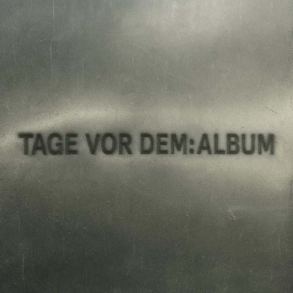 TAGE VOR DEM: ALBUM