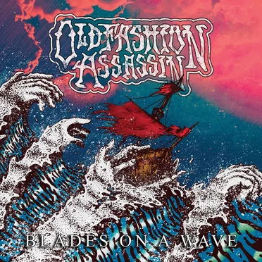 Blades on a Wave by Old Fashion Assassin - album cover