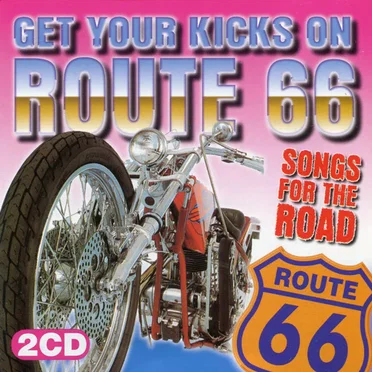 Get Your Kicks on Route 66: Songs for the Road by Various Artists - album cover