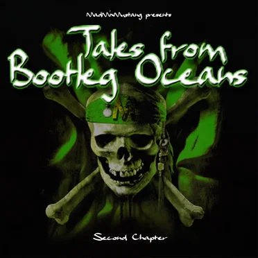 Tales From Bootleg Oceans, Second Chapter by MadMixMustang - album cover