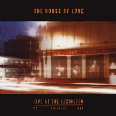Live at the Lexington by The House of Love - album cover