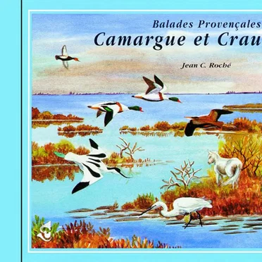 Camargue et Crau / The Camargue and the Crau