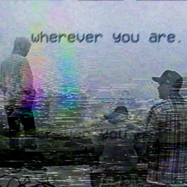 Wherever You Are.