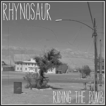 Riding the Bomb by Rhynosaur - album cover