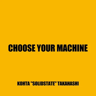 CHOOSE YOUR MACHINE