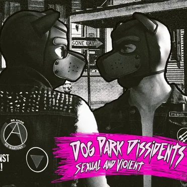 Sexual and Violent by Dog Park Dissidents - album cover