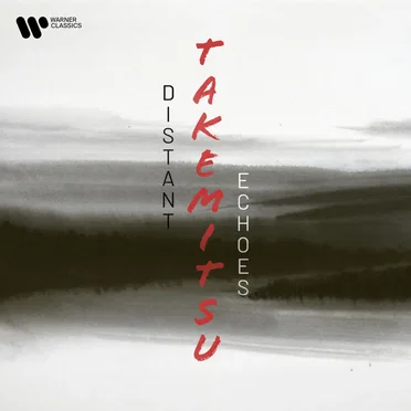 Takemitsu: Distant Echoes