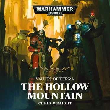 Vaults of Terra, Book 2: The Hollow Mountain by Chris Wraight - album cover