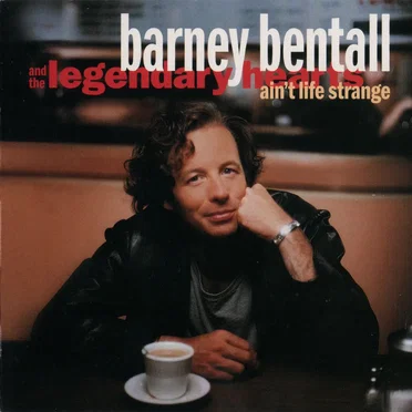 Ain't Life Strange by Barney Bentall and the Legendary Hearts - album cover