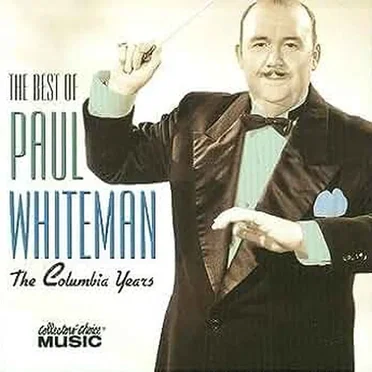 The Best of Paul Whiteman: The Columbia Years