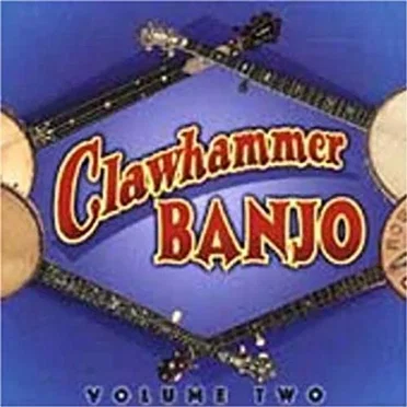 Clawhammer Banjo, Volume Two by Various Artists - album cover