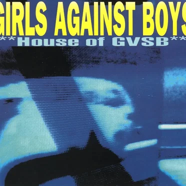 House of GVSB by Girls Against Boys - album cover