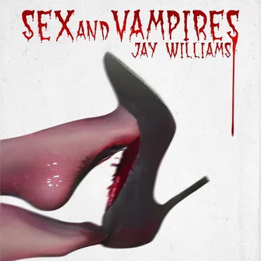 Sex and Vampires by Jay Williams - album cover