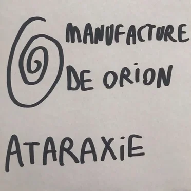 Ataraxie by Manufacture De Orion - album cover