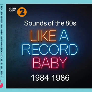 Sounds of the 80s: Like a Record Baby (1984-1986) by Various Artists - album cover