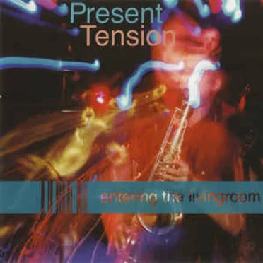 Entering The Livingroom by Present Tension - album cover