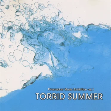 Firecracker Music Exhibition vol. 1 【TORRID SUMMER】 by CHEMOOL - album cover