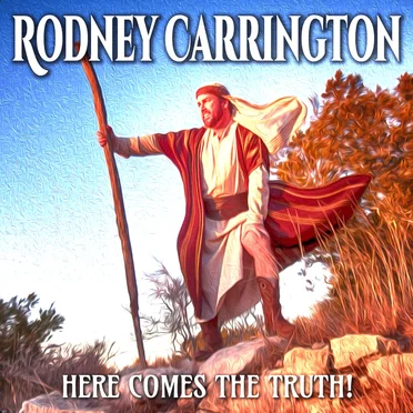 Here Comes the Truth! by Rodney Carrington - album cover