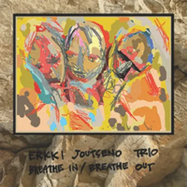 Breathe In / Breathe Out by Erkki Joutseno Trio - album cover
