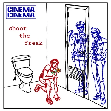 Shoot the Freak by Cinema Cinema - album cover