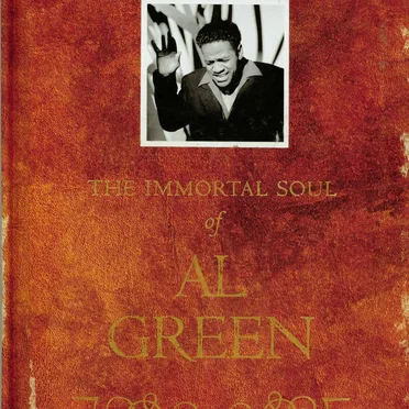 The Immortal Soul of Al Green