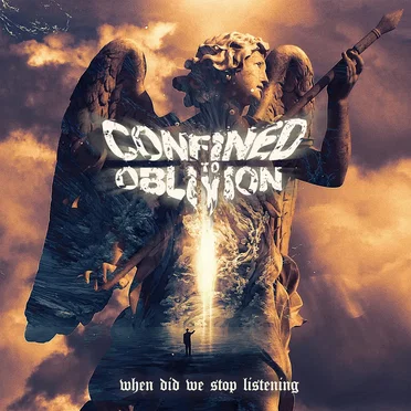 When Did We Stop Listening by Confined To Oblivion - album cover