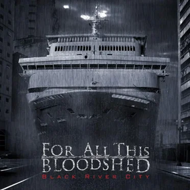 Black River City by For All This Bloodshed - album cover