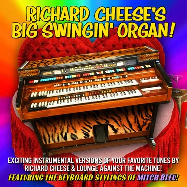 Richard Cheese's Big Swingin' Organ!