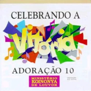 Celebrando A Vitória - Adoração 10